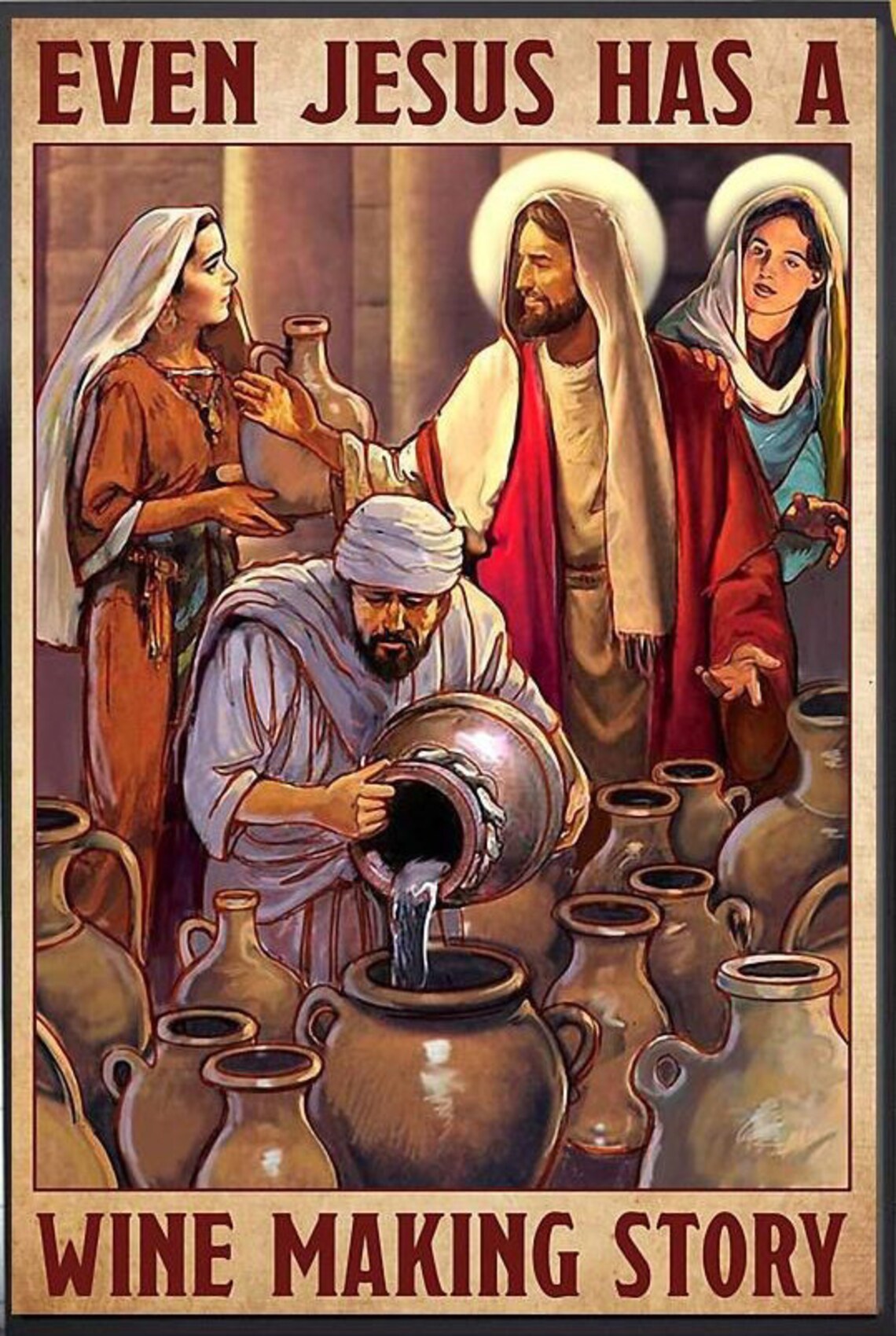 Even Jesus has a wine making story poster 17x24 inch Etsy