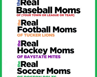 Real Baseball Moms (or any sport) of your league, your town, your team or ANY SPORT SVG digital cut file custom, personalized file