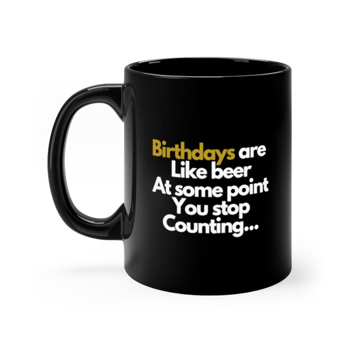 Funny Birthday Mug birthdays Are Like Beer Happy Etsy