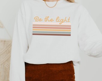 Christian Sweatshirt | Be the Light | Christian Clothing | Faith Based Sweatshirt | Christian Gifts | Comfy Sweatshirt for Women