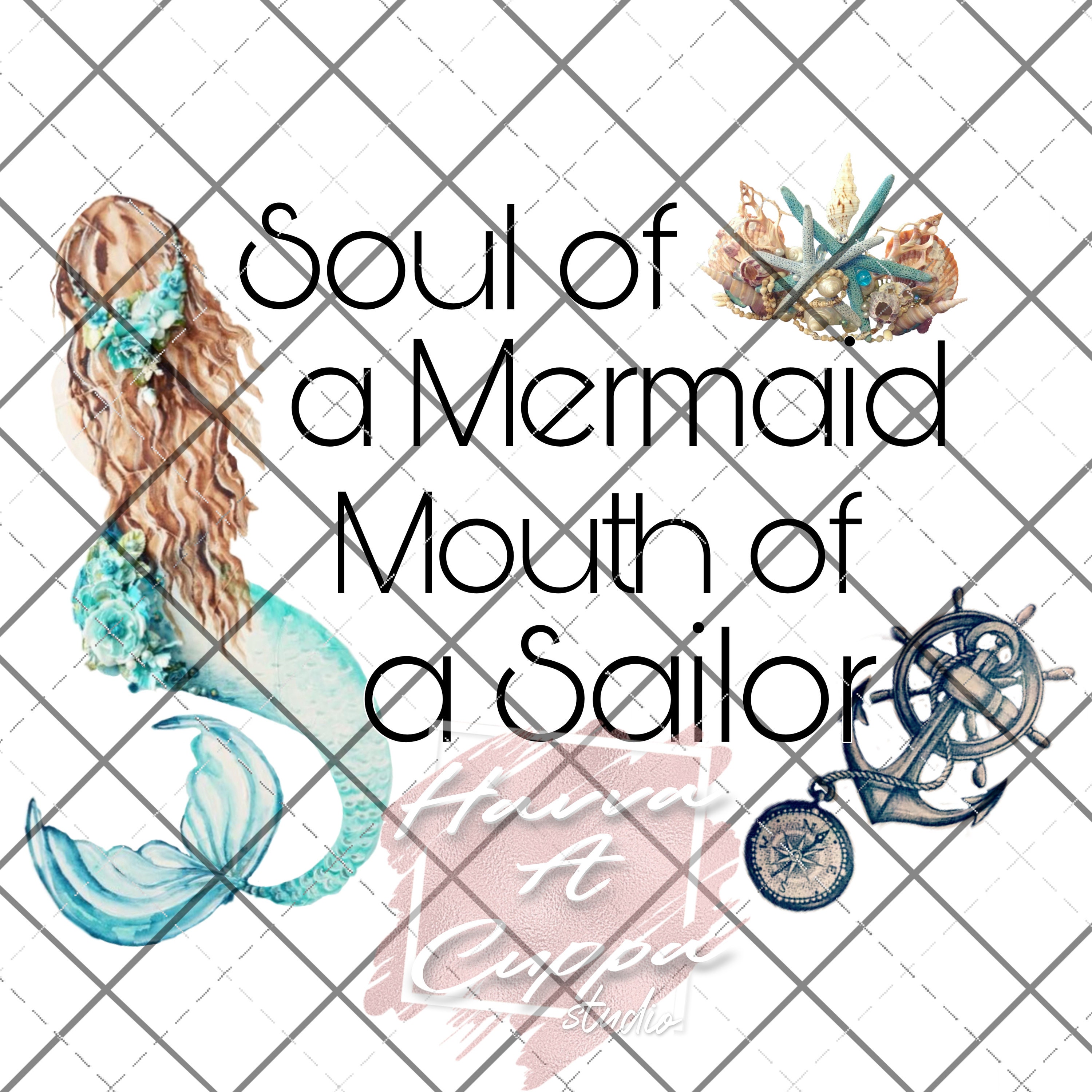 Soul of a Mermaid Mouth of a Sailor PNG Sublimation File | Etsy