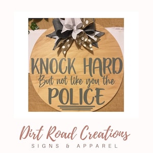 Knock Hard but Not Like You the Police - 16” Wooden Door Hanger | Funny Door Hanger | Humorous Door Sign | Handmade Home Decor