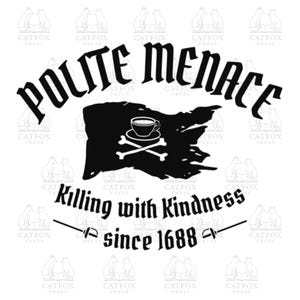Polite Menace - Killing with Kindness - OFMD - Unsere Flagge bedeutet Tod - Stede Bonnet - Gentlebeard - Pirat - Digital - SVG - TaikaWaititi