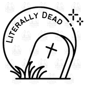 Literally Dead - Ded - You Died - Gravestone - Headstone - SVG - Simple - Black - Vinyl Design - Cutting Design - Digital - Grave - Coffin