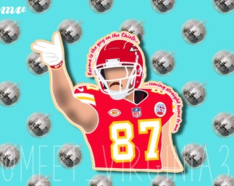 Travis Kelce sticker | KC | Chiefs | Kansas City | Karma is the Guy on the Chiefs | Swift | 87 | waterproof sticker | water bottle sticker