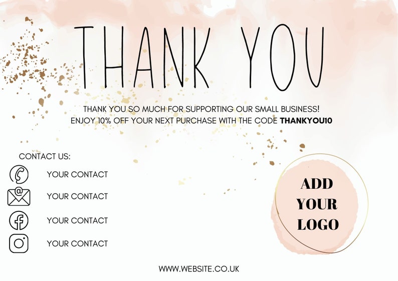 May include: A rectangular thank you card featuring a soft pink watercolor background with gold splatter accents. The text reads THANK YOU, THANK YOU SO MUCH FOR SUPPORTING OUR SMALL BUSINESS! ENJOY 10% OFF YOUR NEXT PURCHASE WITH THE CODE THANKYOU10.