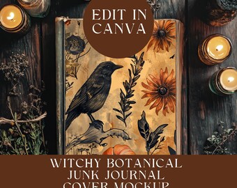 May include: A junk journal cover mockup featuring a black bird perched on a branch, surrounded by orange flowers and botanical illustrations on a yellow background. The text EDIT IN CANVA, WITCHY BOTANICAL JUNK JOURNAL COVER MOCKUP, FITS 8.5"X5.5" PAGE - DRAG & DROP is visible.