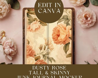 May include: A digital mockup of an open junk journal featuring a floral pattern with peach and cream-colored peonies on a cream background. The text "EDIT IN CANVA" appears in a dark brown circle, and the text "DUSTY ROSE TALL & SKINNY JUNK JOURNAL MOCKUP FITS 8.5"X11" PAGE SIZE - 300 DPI" is at the bottom.
