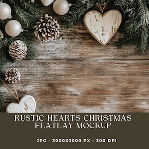 May include: Rustic wooden background with a white heart, pine cones, and white ornaments. The text "RUSTIC HEARTS CHRISTMAS FLATLAY MOCKUP" is at the bottom of the image.  JPG - 3000x3000 PX - 300 DPI
