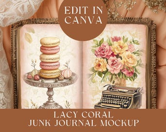 May include: A junk journal mockup featuring an open book with a stack of five macarons on a pedestal stand on the left page and a bouquet of pink and yellow roses with a black typewriter on the right page. Text reads EDIT IN CANVA and LACY CORAL JUNK JOURNAL MOCKUP FITS 11"X8.5" PAGE SIZE - 300 DPI.