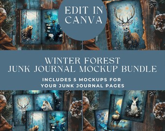 May include: A digital bundle of five junk journal mockups featuring winter forest themes with illustrations of a bear, deer, wolf, rabbit, and dragonfly. The text reads EDIT IN CANVA, WINTER FOREST JUNK JOURNAL MOCKUP BUNDLE, INCLUDES 5 MOCKUPS FOR YOUR JUNK JOURNAL PAGES.