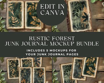 May include: A digital mockup bundle featuring open books and journal pages with dark green and gold leaf illustrations. The text reads EDIT IN CANVA, RUSTIC FOREST JUNK JOURNAL MOCKUP BUNDLE, and INCLUDES 5 MOCKUPS FOR YOUR JUNK JOURNAL PAGES.