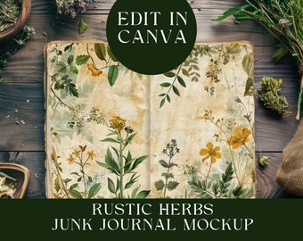 Könnte beinhalten: Ein offenes Junk-Journal-Mockup mit gealterten, cremefarbenen Seiten, die mit botanischen Illustrationen von gelben Blumen und grünen Blättern verziert sind. Der Text lautet EDIT IN CANVA, RUSTIC HERBS JUNK JOURNAL MOCKUP, FITS 11"X8.5" PAGE SIZE - 300 DPI.