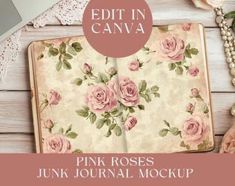 May include: An open junk journal mockup featuring a vintage-style paper background with a repeating pattern of pink roses and green leaves. The text EDIT IN CANVA is centered in a circle, with PINK ROSES JUNK JOURNAL MOCKUP below.