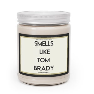 Tom Brady, Smells like Tom Brady Candle,Smells Like Tom Brady Candle, Tom Brady Gift,Celebrity Gifts,Funny Scented Candle