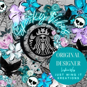 May include: A digital illustration featuring a spooky Starbucks logo with a skeleton inside. The background is a gray and black pattern with flowers, skulls, and bats. The text "Spooky Vibes" is written in neon green letters. The text "Original Designer Leighana Wing Just Wing It Kreations" is written in white letters on a teal circle.