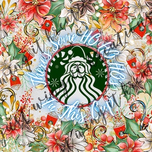 May include: A white background with a green Starbucks logo featuring a Santa Claus figure. The logo is surrounded by a red circle with the text "There's Some Ho Ho Ho In This Cup" in blue text. The background is decorated with red poinsettia flowers, green holly, and gold glitter.