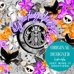 May include: A digital illustration featuring a spooky, Halloween-themed design with a black and white Starbucks logo, purple and orange flowers, and a neon sign that reads "Spooky Vibes". The text "ORIGINAL DESIGNER Layhana Wing JUST WING IT KREATIONS" is also included in the image.