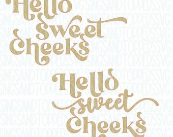 Free Free 347 Hello Sweet Cheeks Svg Free SVG PNG EPS DXF File