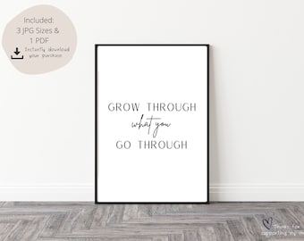 Inspirational Quote Print: Grow Through What You Go Through (Digital Download)