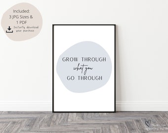 Inspirational Quote Print: Grow Through What You Go Through (Digital Download)