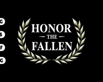 Honor the Fallen svg | Memorial Day Shirt Design | Patriotic Tribute Graphic png eps dxf | Cricut Silhouette