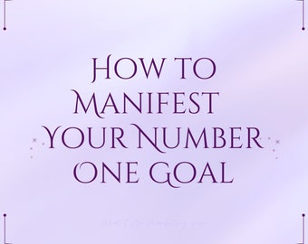 How to Manifest Your Number One Goal - Digital Printable Workbook