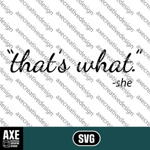 That&#39;s What She Said | Digital SVG Vector File | Cutting Cricut Decal Sticker Silhouette