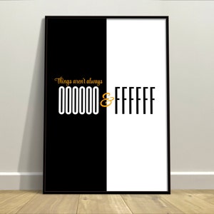 Op de afbeelding: Zwart-witte poster met de tekst "Things aren't always 00000 & FFFFFF" in oranje.