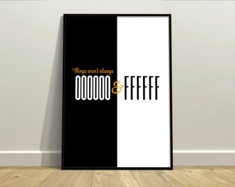Things aren&#39;t always 000000 & FFFFFF, Web Designer Poster  | Studio Wall Art | Funny Computer Geek Joke | Hexadecimal Humour Frameless Print