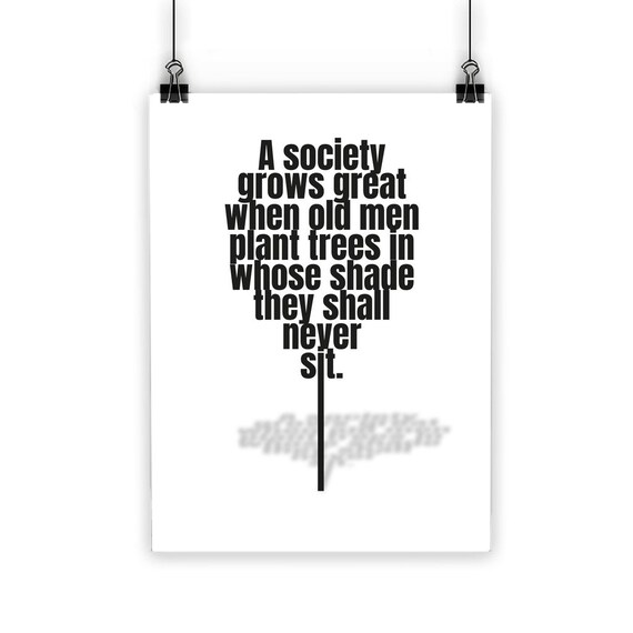 A Society Grows Great When Old Men Plant Trees in Whose Shade They Shall  Never Sit. Greek Proverb, Inspirational Quote Home Decor, Wall Art - Etsy  Finland