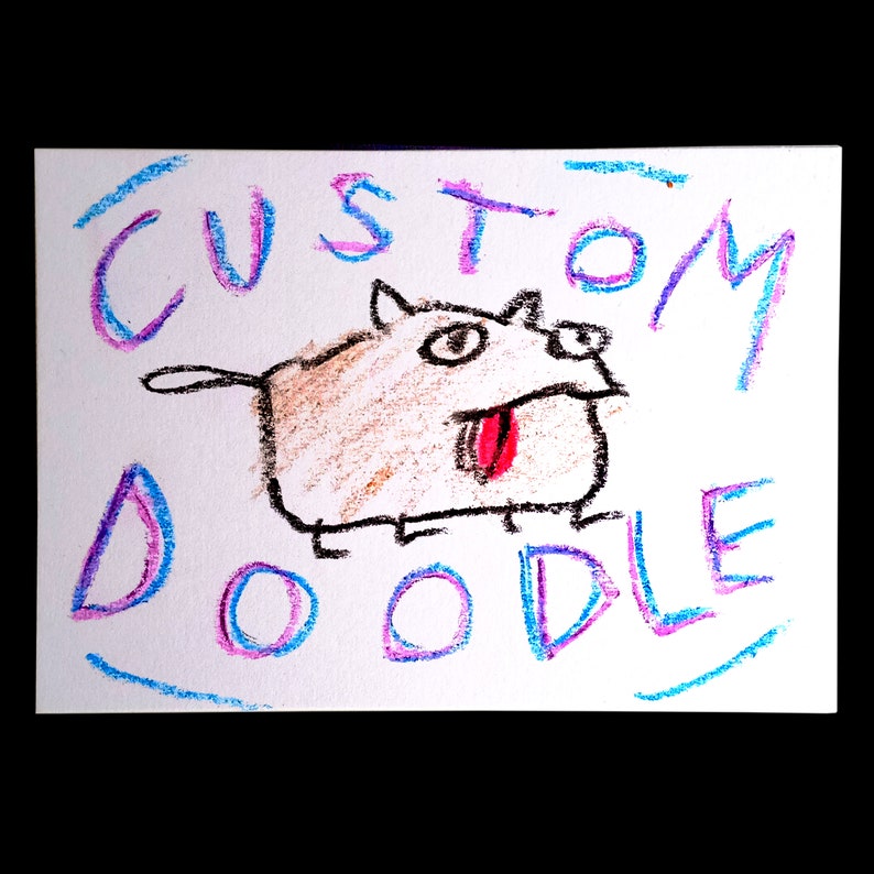 May include: A hand-drawn illustration of a dog with a pink tongue sticking out. The words "CUSTOM DOODLE" are written in blue and purple crayon around the dog.