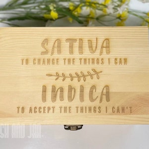 Cute Stashbox Sativa To Change The Things I Can. Indica... Personalizable Custom Wood Smoke Box with Engraved Stoner Mantra 420 gift No personalization