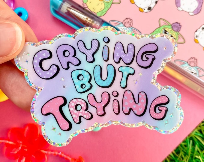 Stelle Crying Sticker Crying but Trying Glitter Sticker, Waterproof & Digitally Illustrated ...