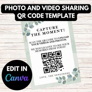 May include: A printable QR code template with a green leafy background. The text reads "Capture the Moment! Scan the QR code to upload your videos and photos. We would love to see your memories from today! Love, the Newlyweds".
