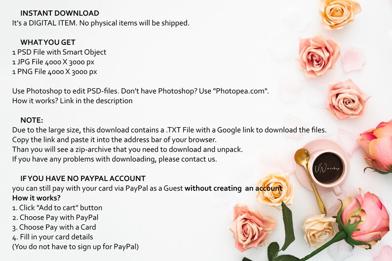 Puede incluir: Un fondo blanco con rosas rosadas y una taza de caf&eacute;. El texto "INSTANT DOWNLOAD" est&aacute; en la parte superior de la imagen. El texto "WHAT YOU GET" est&aacute; debajo de la primera l&iacute;nea de texto. El texto "NOTE:" est&aacute; debajo de la segunda l&iacute;nea de texto. El texto "IF YOU HAVE NO PAYPAL ACCOUNT" est&aacute; debajo de la tercera l&iacute;nea de texto. El texto "How it works?" est&aacute; debajo de la cuarta l&iacute;nea de texto. El texto "Click "Add to cart" button" est&aacute; debajo de la quinta l&iacute;nea de texto. El texto "Choose Pay with PayPal" est&aacute; debajo de la sexta l&iacute;nea de texto. El texto "Choose Pay with a Card" est&aacute; debajo de la s&eacute;ptima l&iacute;nea de texto. El texto "Fill in your card details" est&aacute; debajo de la octava l&iacute;nea de texto. El texto "(You do not have to sign up for PayPal)" est&aacute; debajo de la novena l&iacute;nea de texto.