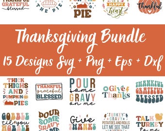 Thanksgiving SVG Bundle | 15 Fall Designs | SVG, PNG, Eps, Dxf, Ai | T-Shirts, Mugs, Tumblers, Posters, Wall Art, Fall, Autumn, Grateful