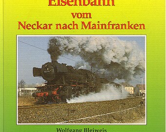 Railway book Railway from the Neckar to Mainfranken NEW/OVP