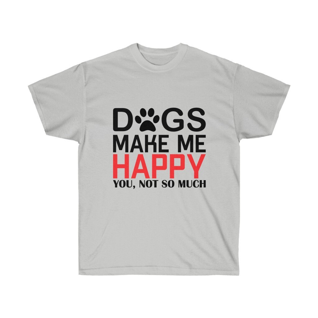 Dogs Make Me Happy TShirt. Dog Mom Shirt. Graphic Shirt. Etsy