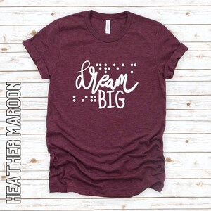Dream Big Shirt (Uncontracted Braille & Print), Soft-Style T-Shirt