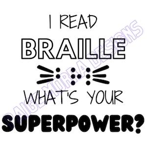 I Read Braille What&#39;s Your Superpower? SVG file