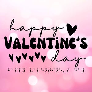 Happy Valentine&#39;s Day SVG | Print & Braille | Digital File