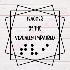 Teacher of the Visually Impaired SVG Digital File | TVI SVG | Print & Braille