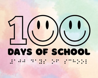 100 Days of School | Print & Braille PNG Digital File- image file only