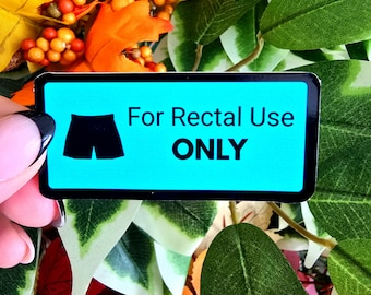 Funny "For Rectal Use Only" Sticker | Healthcare Humor Label