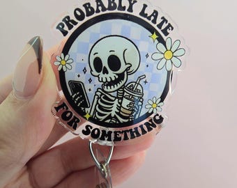 Funny Skeleton Badge Reel: Probably Late, Halloween Nurse Badge