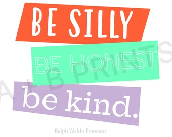Seien Sie silly Be Honest Be Kind - Digitaldownload