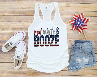 Red White And Booze Tank, Red White And Booze Shirt, Red White and Booze, Day Drinking Shirt, 4th Of July Tank, Merica Tank, Red White Boozy