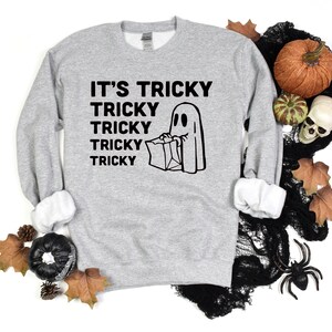 It&#39;s Tricky Sweatshirt, Its Tricky Sweatshirt, It&#39;s Tricky Shirt, Its Tricky Shirt, Tricky Tricky Tricky Sweatshirt, Tricky Tricky Tricky