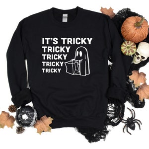 It&#39;s Tricky Sweatshirt, Its Tricky Sweatshirt, It&#39;s Tricky Shirt, Its Tricky Shirt, Tricky Tricky Tricky Sweatshirt, Tricky Tricky Tricky